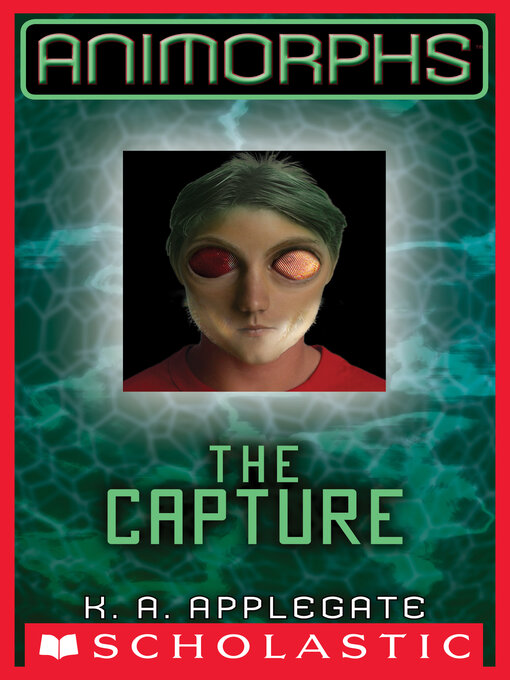 Title details for The Capture by K. A. Applegate - Available